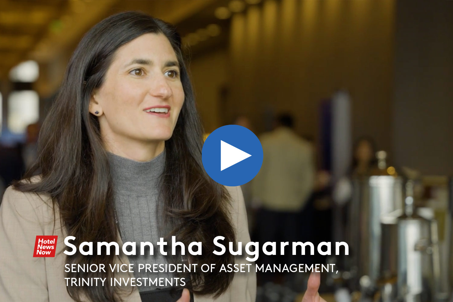 Samantha Sugarman, senior vice president of asset management, Trinity Investments